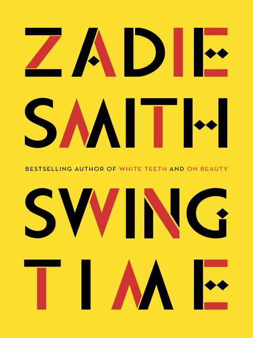 Détails du titre pour Swing Time par Zadie Smith - Disponible